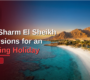 Best Sharm El Sheikh Excursions for an Amazing Holiday