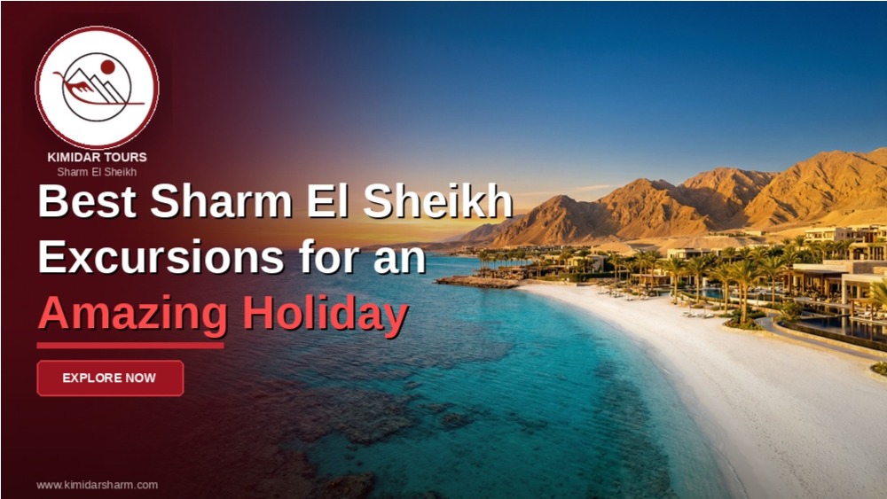 Best Sharm El Sheikh Excursions for an Amazing Holiday